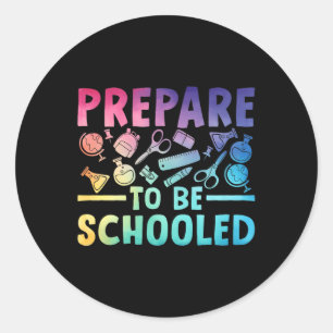Back To School Teacher Outfit Funny Prepare To Be  Classic Round Sticker