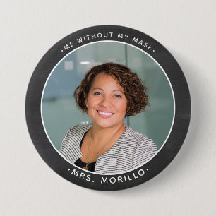 Back to School Teacher Photo, me without my mask 7.5 Cm Round Badge