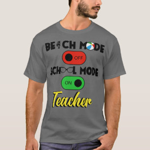 Back To School Teacher School Mode On Education  D T-Shirt