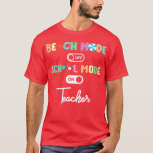 Back To School Teacher School Mode On Education T-Shirt
