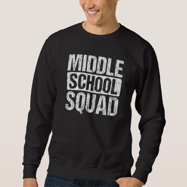Back To School Teacher Student Middle School Squad Sweatshirt (Front)