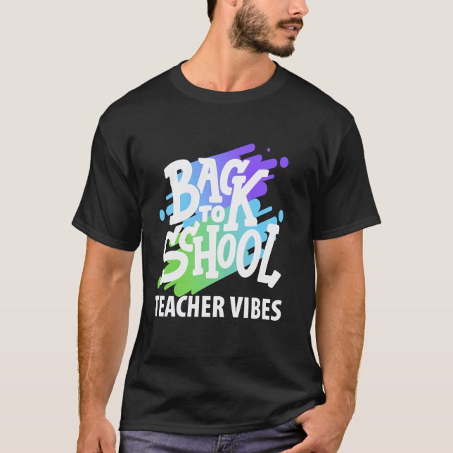 Back to School Teacher Vibes T-Shirt (Front)