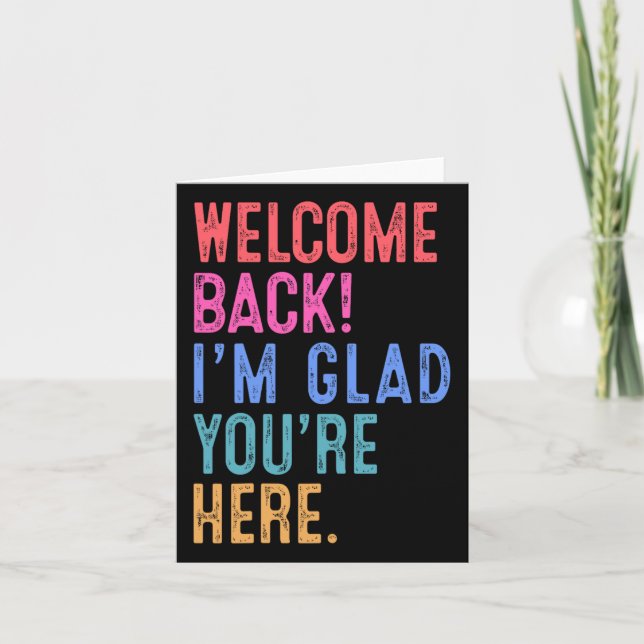 Back To School Teacher Welcome Back I'm Glad You'r Card (Front)