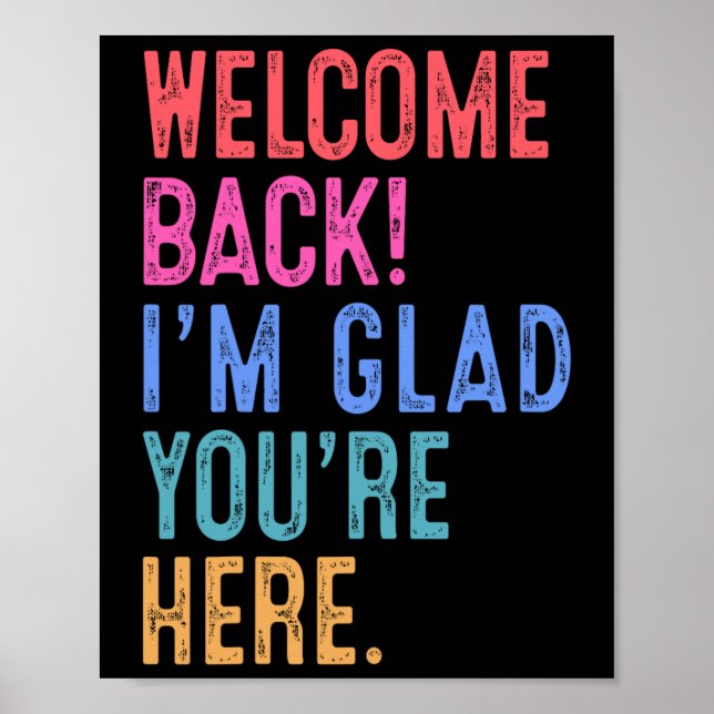 Back To School Teacher Welcome Back I'm Glad You'r Poster (Front)