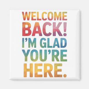 Back To School Teacher Welcome Back Im Glad Youre  Magnet