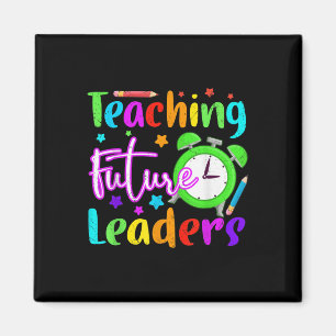 Back To School Teaching Future Leaders Teacher Lif Magnet