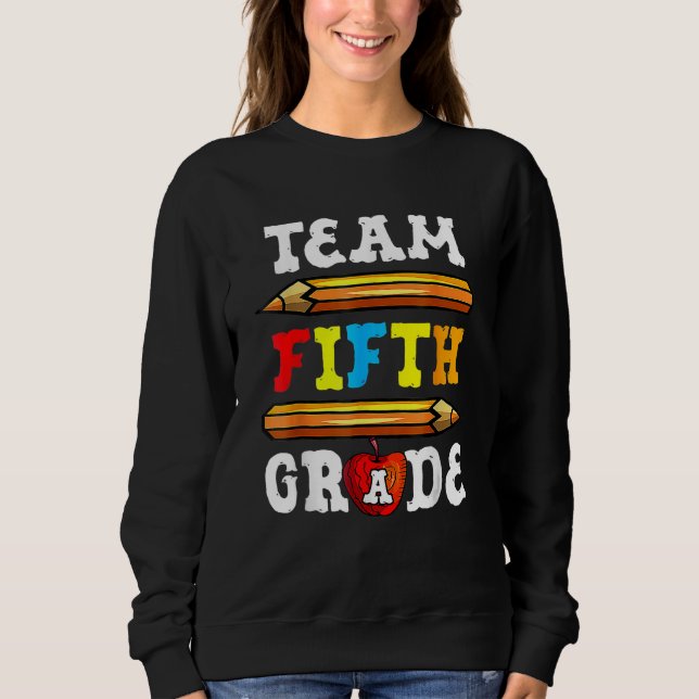 Back To School Team 5th Fifth Grade Pencil Student Sweatshirt (Front)