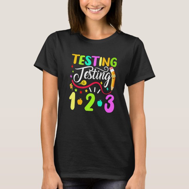 Back To School Testing Testing 1 2 3 T-Shirt (Front)