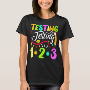 Back To School Testing Testing 1 2 3 T-Shirt