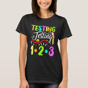 Back To School Testing Testing 1 2 3 T-Shirt
