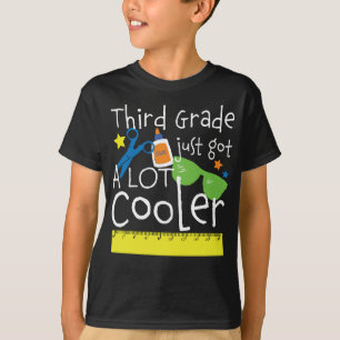 Back to School Third Grade Just Got A Lot Cooler T T-Shirt
