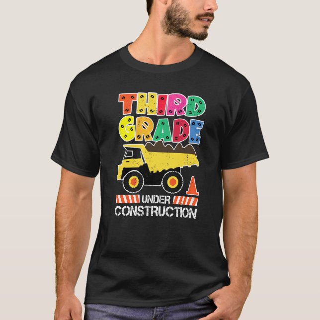 Back To School Third Grade Under Construction Dump T-Shirt (Front)