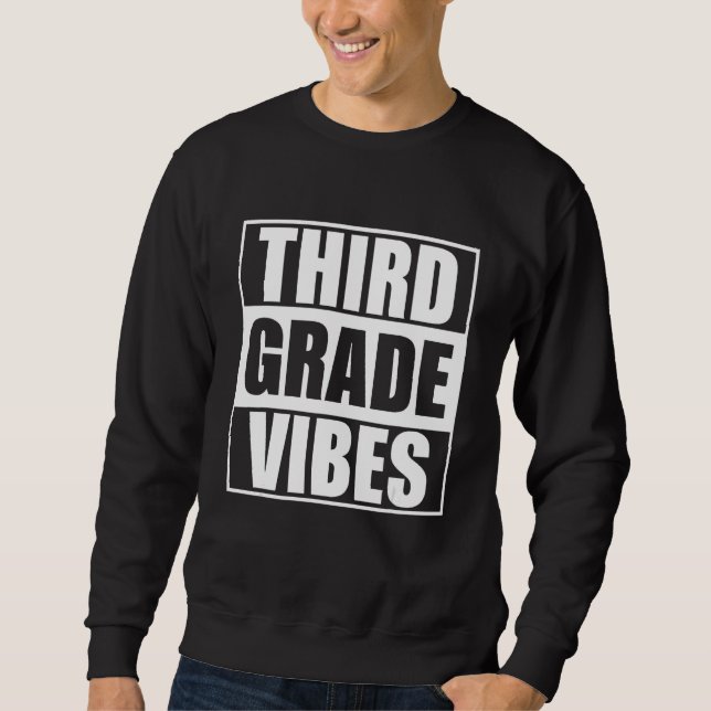 Back To School Third Grade Vibes Student Teacher W Sweatshirt (Front)