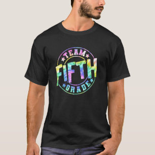 Back To School Tie Dye Team Fifth Grade 5th Grade T-Shirt