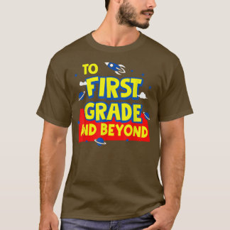 Back To School To First Grade And Beyond Rocket As T-Shirt