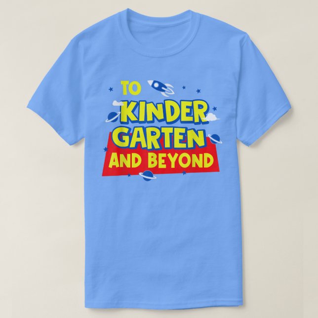 Back To School To Kindergarten And Beyond Rocket A T-Shirt (Design Front)
