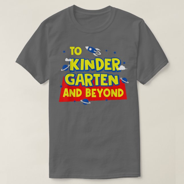 Back To School To Kindergarten And Beyond Rocket A T-Shirt (Design Front)
