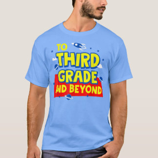 Back To School To Third Grade And Beyond Rocket As T-Shirt