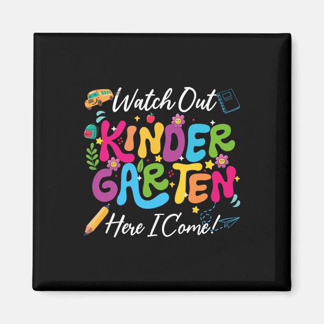 Back To School Watch Out Kindergarten Here I Come  Magnet (Front)
