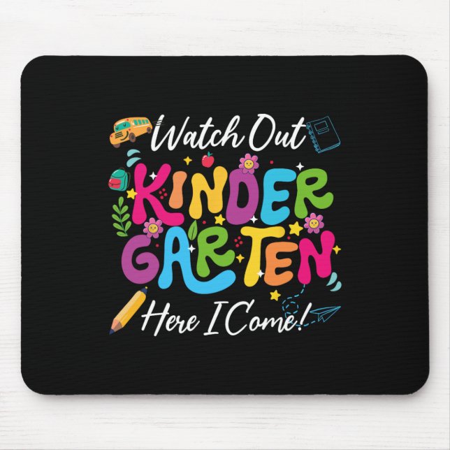 Back To School Watch Out Kindergarten Here I Come  Mouse Pad (Front)