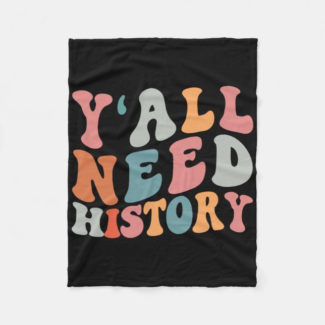 Back To School Y'all Need History Teacher Students Fleece Blanket (Front)