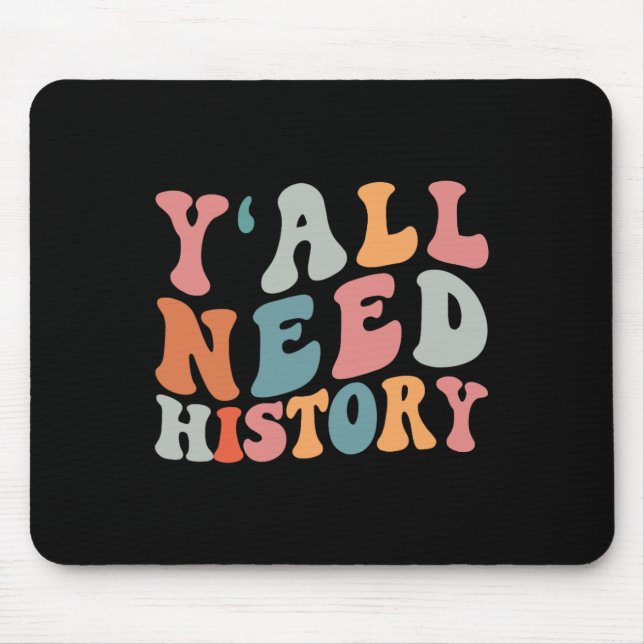Back To School Y'all Need History Teacher Students Mouse Pad (Front)