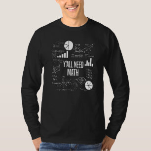 Back To School Y'all Need Math Teachers Student Wo T-Shirt