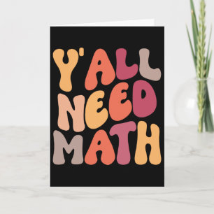 Back To School Yall Need Math Teachers Women Kids  Card