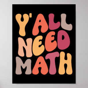 Back To School Yall Need Math Teachers Women Kids Poster