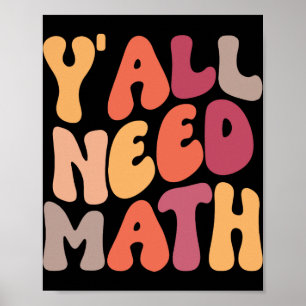 Back To School Yall Need Math Teachers Women Kids Poster