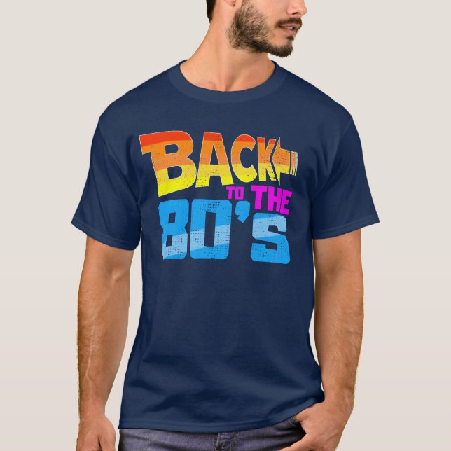 Back to the 80s funny T-Shirt (Front)