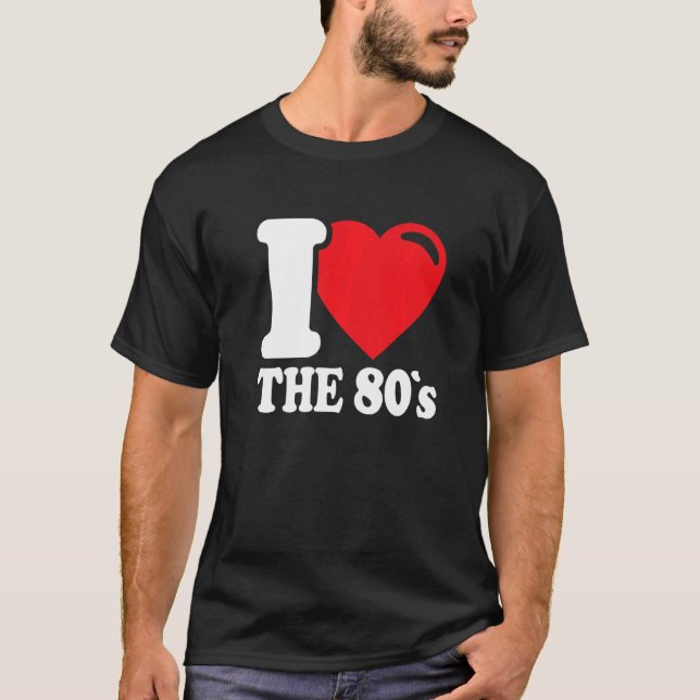 Back To The 80s I Love The 80´s  Costume Dress Par T-Shirt (Front)