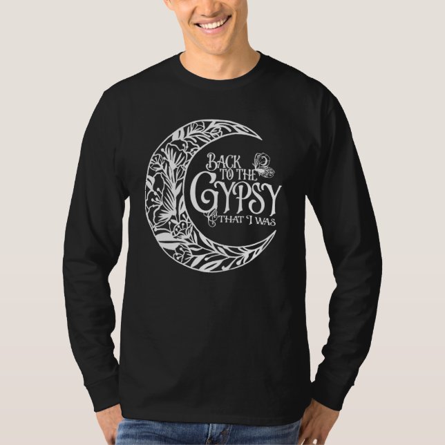 Back to The Gypsy That I Was T-Shirt (Front)