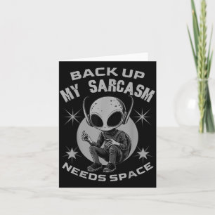 Back Up Sarcasm Needs Space Funny Sarcastic Humour Card