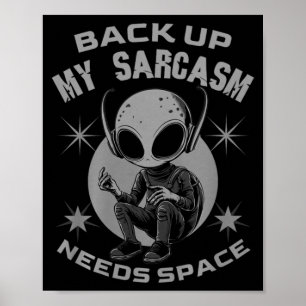 Back Up Sarcasm Needs Space Funny Sarcastic Humour Poster