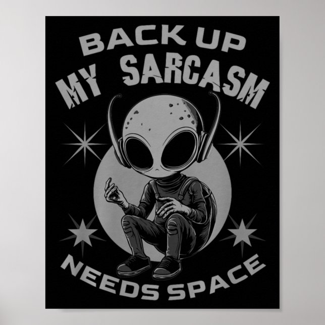 Back Up Sarcasm Needs Space Funny Sarcastic Humour Poster (Front)