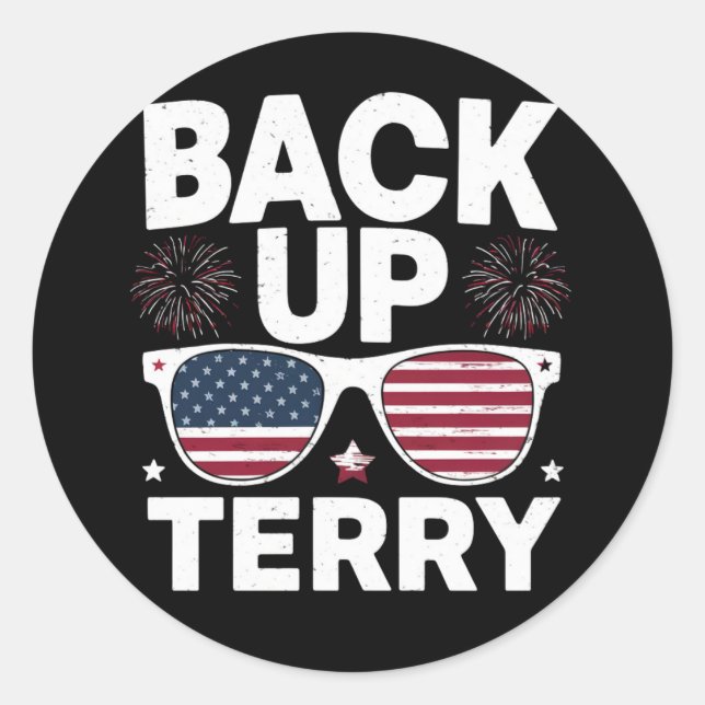 Back Up Terry Funny 4th of July Patriotic Firework Classic Round Sticker (Front)