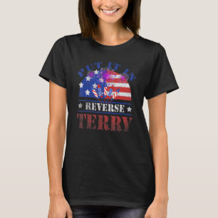 Back Up Terry Put It In Reverse 4th Of July Americ T-Shirt