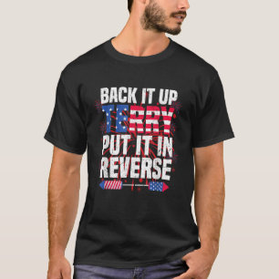 Back Up Terry Put It In Reverse 4th Of July Funny T-Shirt