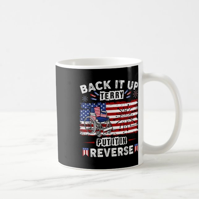 Back Up Terry Put It In Reverse Firework 4th Of Ju Coffee Mug (Right)