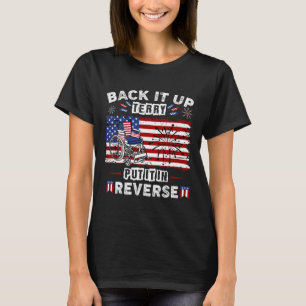 Back Up Terry Put It In Reverse Firework 4th Of Ju T-Shirt