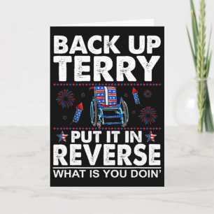 Back Up Terry Put It In Reverse Firework Funny 4th Card