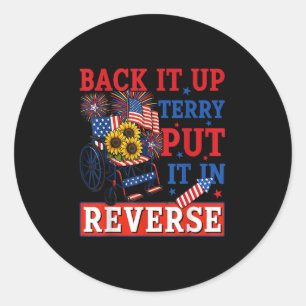 Back Up Terry Put It In Reverse Firework Funny 4th Classic Round Sticker