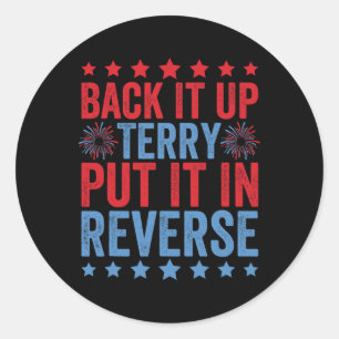 Back Up Terry Put It In Reverse Firework Funny 4th Classic Round Sticker