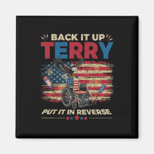 Back Up Terry Put It In Reverse Firework Funny 4th Magnet
