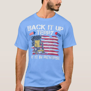 Back Up Terry Put It In Reverse Firework Funny 4th T-Shirt