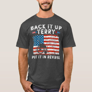 Back Up Terry Put It In Reverse Firework Funny T-Shirt
