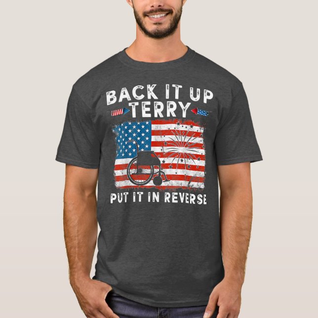Back Up Terry Put It In Reverse Firework Funny T-Shirt (Front)