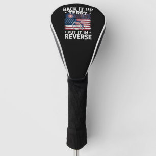 Back Up Terry Put It In Reverse Fireworks Funny Golf Head Cover