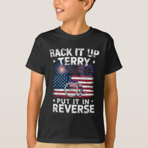 Back Up Terry Put It In Reverse Fireworks Funny T-Shirt
